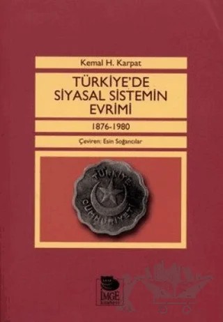 Türkiye’de Siyasal Sistemin Evrimi 1876 - 1980 – Kemal H. Karpat – İmge Kitabevi Yayınları kitap kapağı
