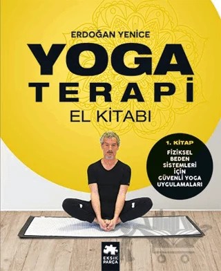 Yoga Terapi El Kitabı 1 – Erdoğan Yenice – Eksik Parça Yayınları kitap kapağı