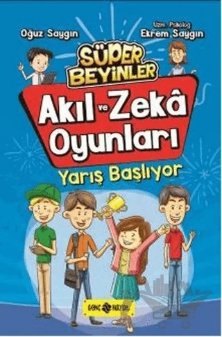 Akıl ve Zeka Oyunları - Yarış Başlıyor – Ekrem Saygın, Oğuz Saygın – Genç Hayat kitap kapağı