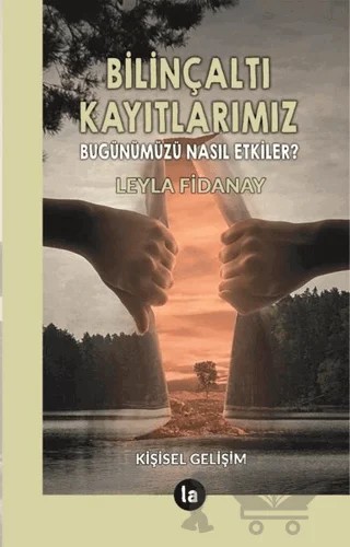 Bilinçaltı Kayıtlarımız – Leyla Fidanay – La Kitap kitap kapağı