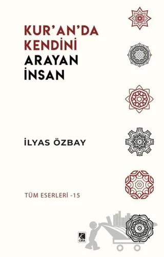 Kur’an’da Kendini Arayan İnsan – İlyas Özbay – Çıra Yayınları kitap kapağı
