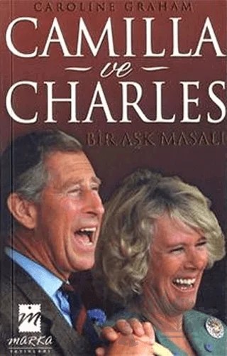 Camilla ve Charles: Bir Aşk Masalı – Caroline Graham – Marka Yayınları kitap kapağı