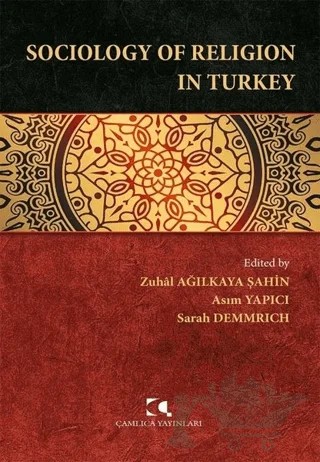 Sociology of Religion in Turkey – Zuhal Ağılkaya Şahin, Sarah Demmrich, Asım Yapıcı – Çamlıca Yayınları kitap kapağı