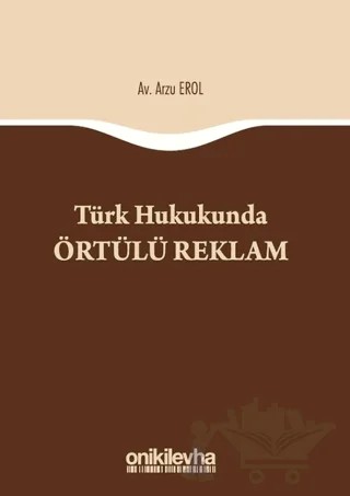 Türk Hukukunda Örtülü Reklam – Arzu Erol – On İki Levha Yayınları kitap kapağı