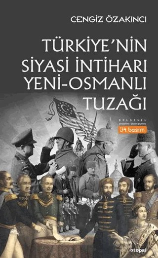 Türkiye'nin Siyasi İntiharı Yeni - Osmanlı Tuzağı – Cengiz Özakıncı – Otopsi Yayınları kitap kapağı
