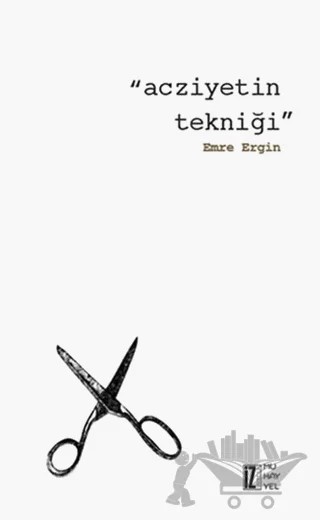 Acziyetin Tekniği – Emre Ergin – İz Yayıncılık kitap kapağı