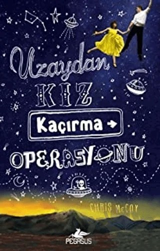 Uzaydan Kız Kaçırma Operasyonu – Chris Mccoy – Pegasus Yayınları kitap kapağı