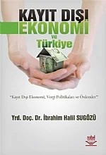 Kayıt Dışı Ekonomi ve Türkiye – İbrahim Halil Sugözü – Nobel Yayın kitap kapağı