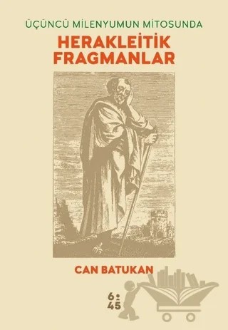 Üçüncü Milenyumun Mitosunda Herakleitik Fragmanlar – Can Batukan – Altıkırkbeş Yayınları kitap kapağı