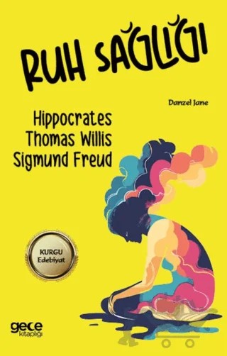 Ruh Sağlığı – Sigmund Freud, Hippocrates, Thomas Willis – Gece Kitaplığı kitap kapağı