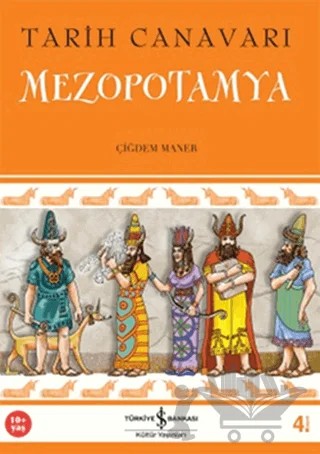 Tarih Canavarı Mezopotamya – Çiğdem Maner – İş Bankası Kültür Yayınları kitap kapağı