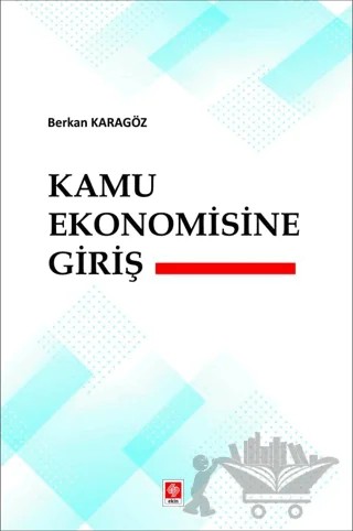 Kamu Ekonomisine Giriş – Berkan Karagöz – Ekin Basım Yayın kitap kapağı