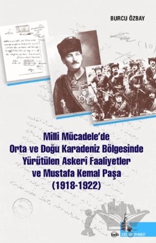 Milli Mücadelede Orta ve Doğu Karadeniz Bölgesinde Yürütülen Askeri Faaliyetler ve Mustafa Kemal Paşa (1918-1922) – Burcu Özbay – Doğu Kütüphanesi kitap kapağı