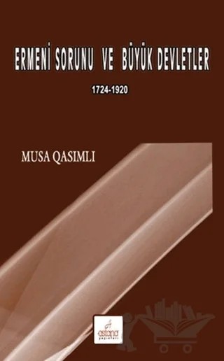 Ermeni Sorunu ve Büyük Devletler – Musa Qasımlı – Astana Yayınları kitap kapağı
