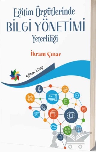 Eğitim Örgütlerinde Bilgi Yönetimi Yeterliliği – İkram Çınar – Eğiten Kitap kitap kapağı