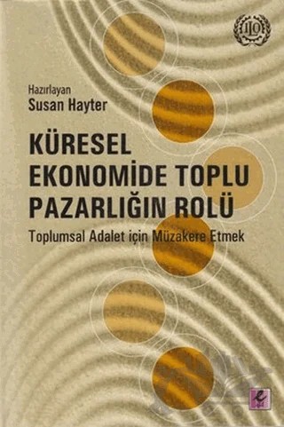 Küresel Ekonomide Toplu Pazarlığın Rolü – Kolektif – Efil Yayınevi kitap kapağı