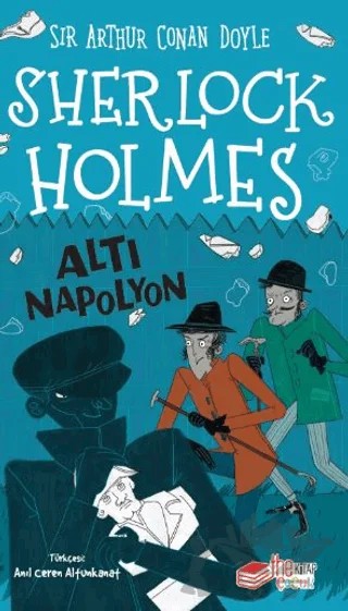 Sherlock Holmes - Altı Napolyon – Arthur Conan Doyle – The Kitap Çocuk kitap kapağı