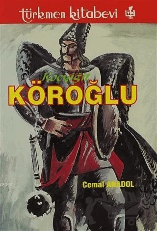 Köroğlu – Cemal Anadol – Türkmen Kitabevi kitap kapağı