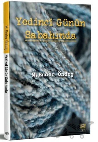 Yedinci Günün Sabahında – M. Ender Öndeş – Nota Bene Yayınları kitap kapağı