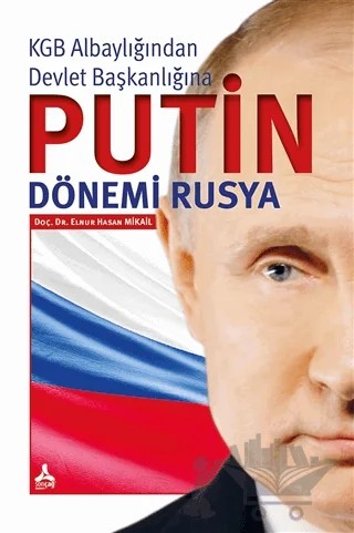 KGB Albaylığından Devlet Başkanlığına Putin Dönemi Rusya – Elnur Hasan Mikail – Sonçağ Yayınları kitap kapağı
