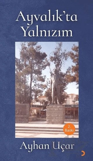 Ayvalık’ta Yalnızım – Ayhan Uçar – Cinius Yayınları kitap kapağı