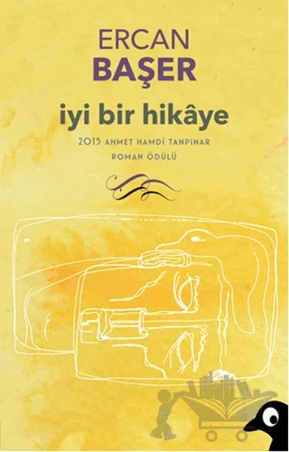 İyi Bir Hikaye – Ercan Başer – Alakarga Sanat Yayınları kitap kapağı