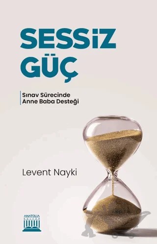 Sessiz Güç – Levent Nayki – Anatolia Kitap kitap kapağı