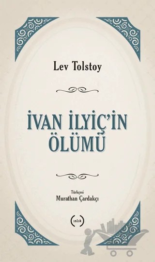 İvan İlyiç’in Ölümü – Lev Nikolayeviç Tolstoy – Islık Yayınları kitap kapağı