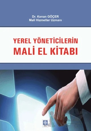 Yerel Yöneticilerin Mali El Kitabı – Kenan Göçer – Ekin Basım Yayın kitap kapağı