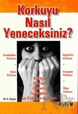 Korkuyu Nasıl Yeneceksiniz? – M. K. Gupta – Platform Yayınları kitap kapağı