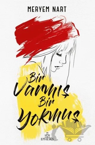 Bir Varmış Bir Yokmuş – Meryem Nart – Ephesus Yayınları kitap kapağı