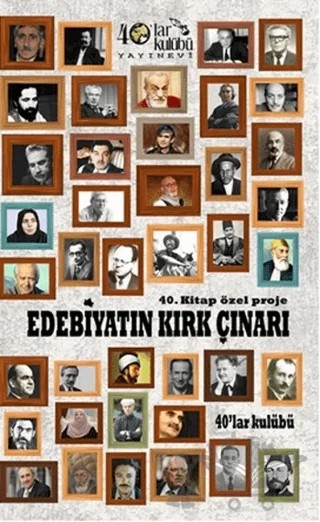Edebiyatın Kırk Çınarı – Kolektif – 40’lar Kulübü Yayınevi kitap kapağı