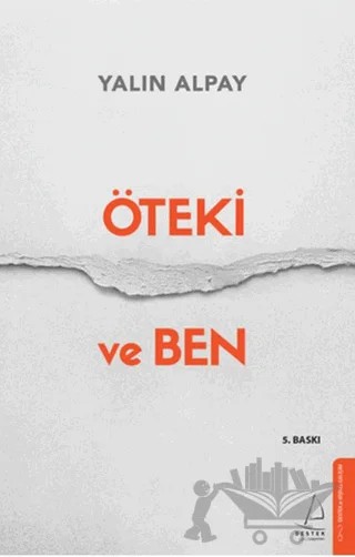 Öteki ve Ben – Yalın Alpay – Destek Yayınları kitap kapağı