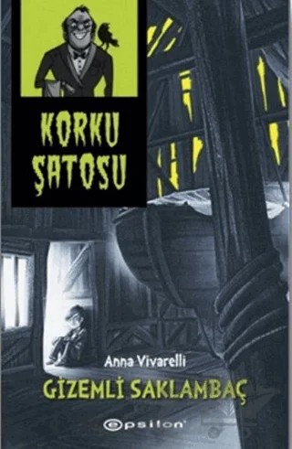 Korku Şatosu - Gizemli Saklambaç – Anna Vivarelli – Epsilon Yayınevi kitap kapağı