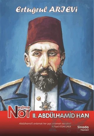 Neslime Not 2. Abdülhamid Han – Ertuğrul Arıevi – Sinada Kitap kitap kapağı