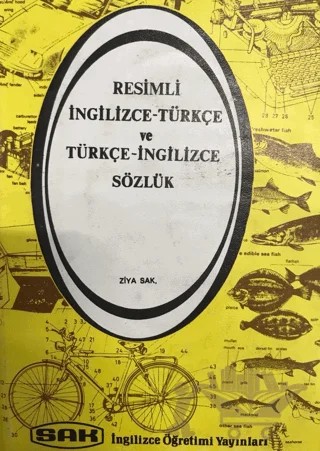 Resimli İngilizce - Türkçe ve Türkçe - İngilizce Sözlük – Ziya Sak – SAK İngilizce Öğretimi Yayınları kitap kapağı