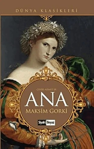 Ana – Maksim Gorki – Siyah Beyaz Yayınları kitap kapağı