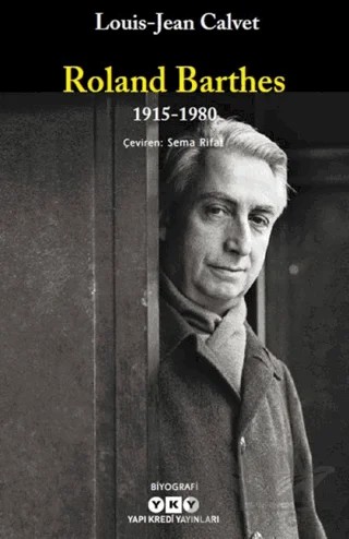 Roland Barthes 1915-1980 – Louis - Jean Calvet – Yapı Kredi Yayınları kitap kapağı