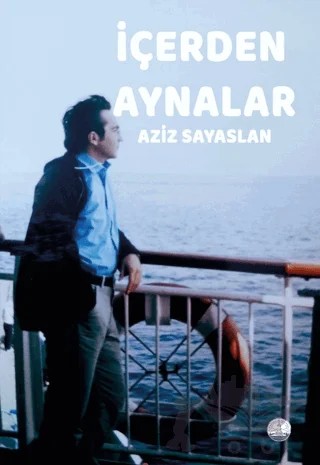 İçerden Aynalar – Aziz Sayaslan – Odessa Yayınevi kitap kapağı
