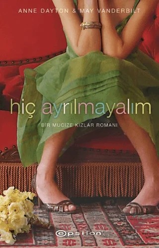 Hiç Ayrılmayalım – Anne Dayton – Epsilon Yayınevi kitap kapağı