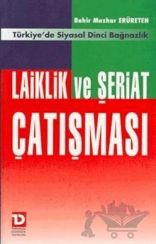 Laiklik ve Şeriat Çatışması – Bahir Mazhar Erüreten – Toplumsal Dönüşüm Yayınları kitap kapağı