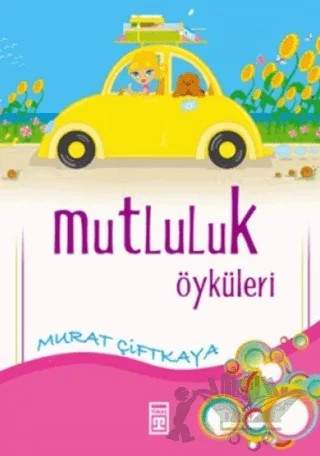 Mutluluk Öyküleri – Murat Çiftkaya, Senai Demirci – Genç Timaş kitap kapağı