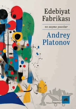 Edebiyat Fabrikası ve Seçme Yazılar – Andrey Platonov – Kolektif Kitap kitap kapağı