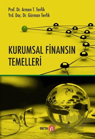 Kurumsal Finansın Temelleri – Arman T. Tevfik, Gürman Tevfik – Beta Yayınevi kitap kapağı