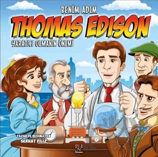 Yaratıcı Olmanın Önemi - Benim Adım Thomas Edison – Serhat Filiz – Panama Yayıncılık kitap kapağı