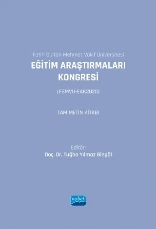 Fatih Sultan Mehmet Vakıf Üniversitesi - EĞİTİM ARAŞTIRMALARI KONGRESİ (FSMVU-EAK2020) Tam Metin Kitabı – - – Nobel Akademik Yayıncılık kitap kapağı