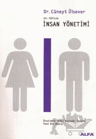 21. Yüzyılda İnsan Yönetimi – Cüneyt Ülsever – Alfa Yayınları kitap kapağı