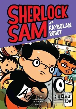 Sherlock Sam ve Kaybolan Robot – Adan Jimenez, A.J Low, Felicia Low-Jimenez – Nemesis Kitap kitap kapağı