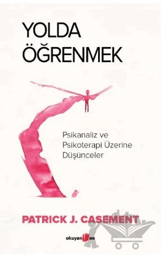Yolda Öğrenmek – Patrick J. Casement – Okuyan Us Yayınları kitap kapağı