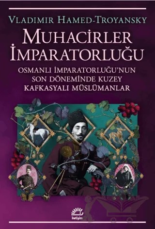 Muhacirler İmparatorluğu – Vladimir Hamed-Troyansky – İletişim Yayınevi kitap kapağı